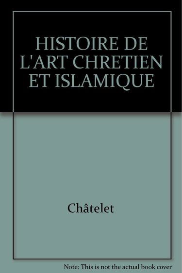 Histoire De L'Art Chretien Et Islamique