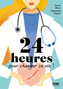 24 heures pour changer sa vie ! : tout est déjà là...