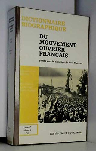 Dictionnaire biographique du mouvement ouvrier français. Vol. 37. 1914-1939, de la Première à la Seconde Guerre mondiale : Monm à Paly