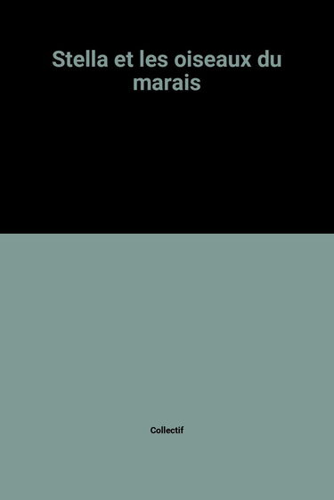 Stella et les oiseaux du marais
