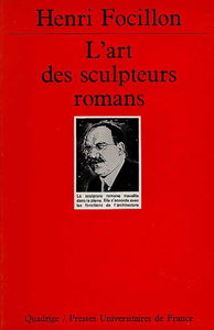 L'Art des sculpteurs romans : recherches sur l'histoire des formes
