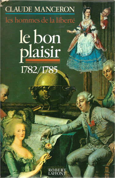 Les Hommes de la liberté. Vol. 3. Le bon plaisir : 1782-1785