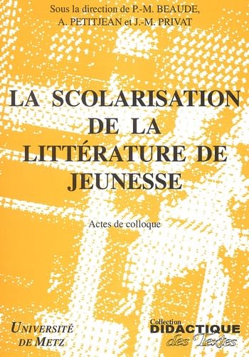 La scolarisation de la littérature jeunesse: Actes de colloque