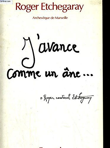 J'avance comme un âne...: À temps et à contretemps