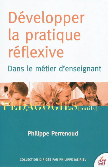 Couverture de Développer la pratique réflexive dans le métier d'enseignant : professionnalisation et raison pédagogique par Philippe Perrenoud