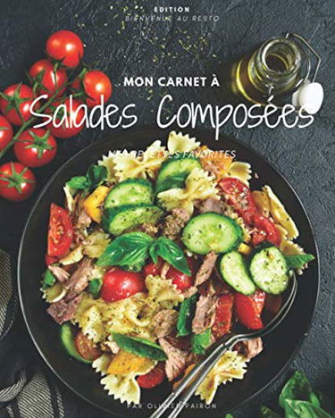 Mon Carnet à Salades composées. Notes et recettes pour vos Salades composées préférées: Mes recettes de Salades composées