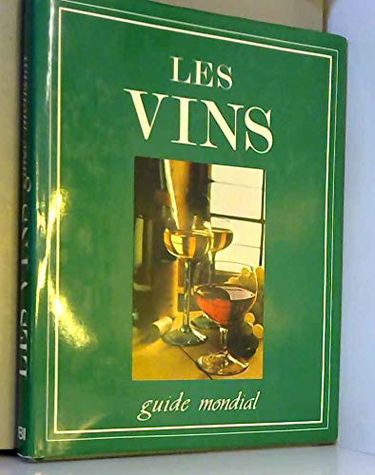 Les vins: guide mondial
