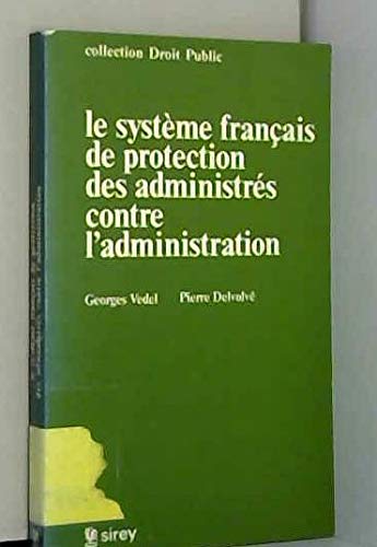Couverture de Le système français de protection des administrés contre l'administration