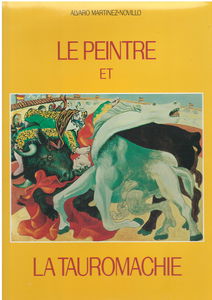 Peintre et la tauromachie (Le): - TRADUIT DE L'ESPAGNOL DONT 70 EN COULEUR