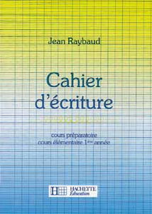 Cahier d'écriture : cours préparatoire, cours élémentaire 1re année