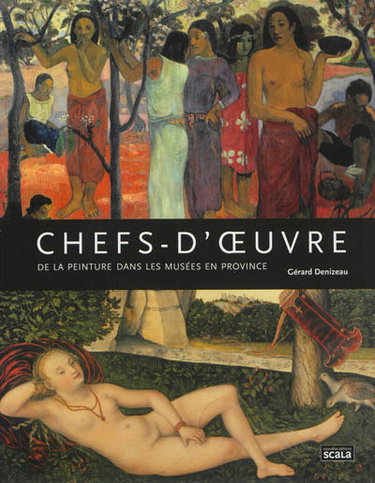 Couverture de Chefs-d'oeuvre de la peinture dans les musées en province par Gérard Denizeau