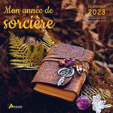 Mon année de sorcière : calendrier 2023 : de septembre 2022 à décembre 2023