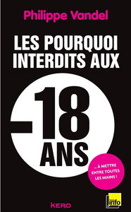 Les pourquoi interdits aux moins de 18 ans