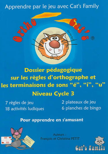 Ortho cat's : dossier pédagogique sur l'orthographe et les terminaisons en é, i, u : niveau cycle 3