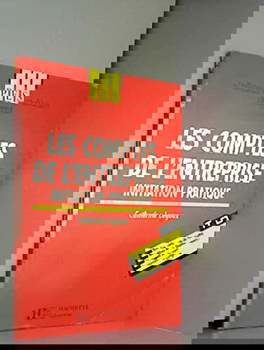 Les Comptes de l'entreprise: Initiation pratique