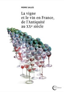 La vigne et le vin en France, de l'Antiquité au XXe siècle