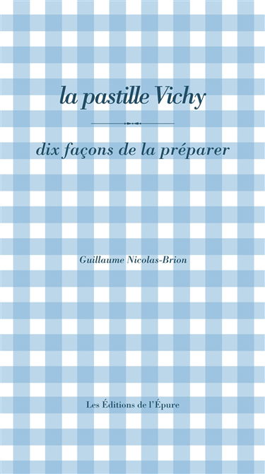 La pastille Vichy : dix façons de la préparer