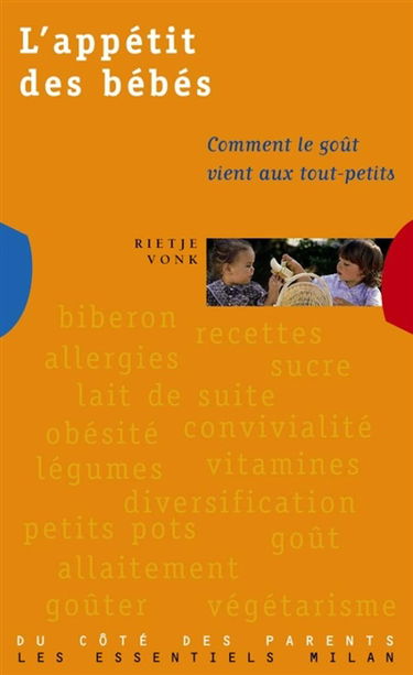 L'appétit des bébés ou Comment le goût vient aux tout-petits