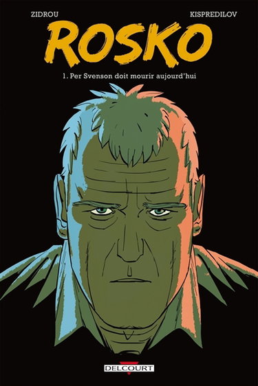 Couverture de Rosko. Vol. 1. Per Svenson doit mourir aujourd'hui