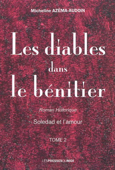 Les diables dans le bénitier. Vol. 2. Soledad et l'amour