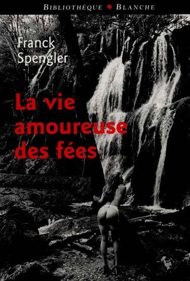 Couverture de La vie amoureuse des fées par Franck Spengler