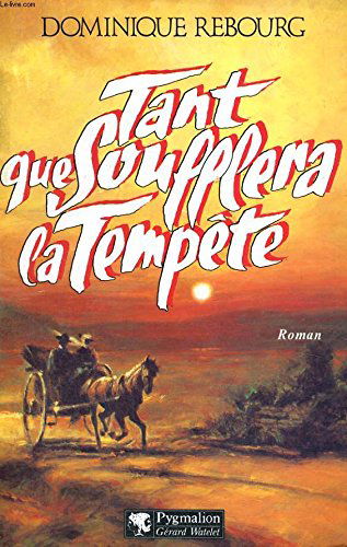 Tant que soufflera la tempête
