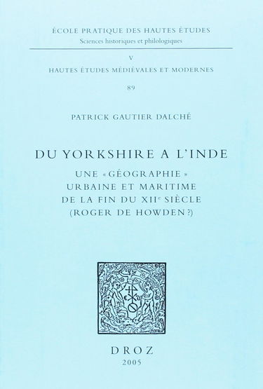 Du Yorkshire à l'Inde : une géographie urbaine et maritime de la fin du XIIe siècle (Roger de Howden ?)