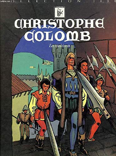 Christophe Colomb : d'après l'oeuvre originale de Jijé. Vol. 2. La Trahison