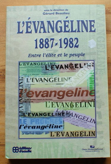 L'Evangéline 1887-1982 - Entre l'élite et le peuple