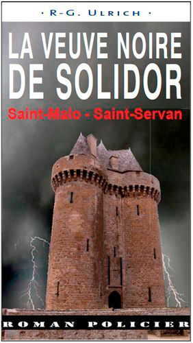 La veuve noire de Solidor : Saint-Malo, Saint-Servan