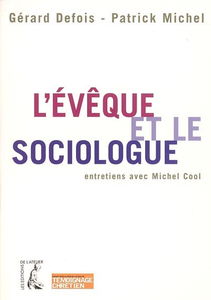 L'évêque et le sociologue : croire à l'aube du XXIe siècle : entretiens avec Michel Cool