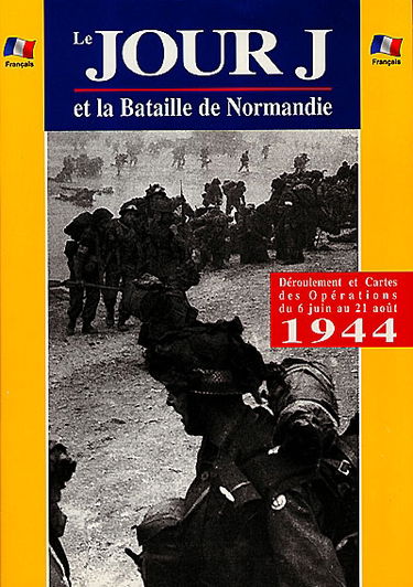 Le jour J et la bataille de Normandie : déroulement et cartes des opérations du 6 juin au 21 août 1944