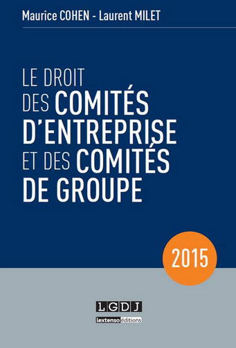 Le droit des comités d'entreprise et des comités de groupe