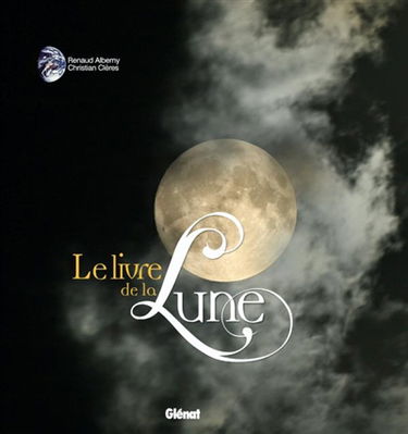 Le livre de la Lune : des mythes antiques à la conquête spatiale