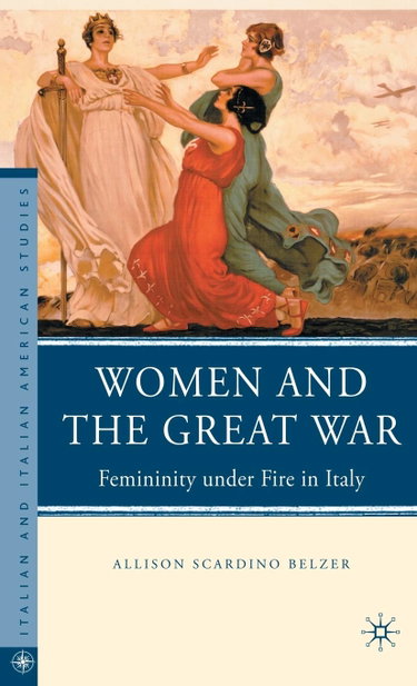 Couverture de Women and the Great War: Femininity Under Fire in Italy