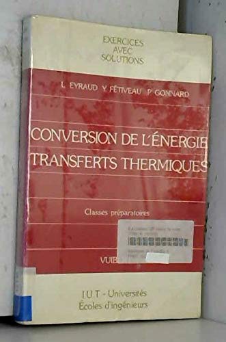 Conversion de l'énergie, transferts thermiques : problèmes avec solutions, IUT, universités, écoles d'ingénieurs