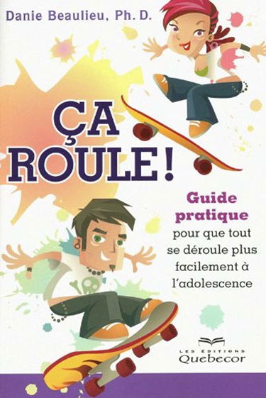 Ca roule ! - Guide pratique pour que tout se déroule plus facilement à l'adolescence