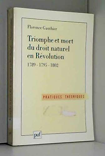 Triomphe et mort du droit naturel en Révolution : 1789-1795-1802