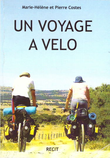 Un voyage à Vélo, récit : 6 mois, 8000 Kms de la Drôme à l'Afrique