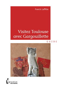 Visitez Toulouse avec Gargouillette
