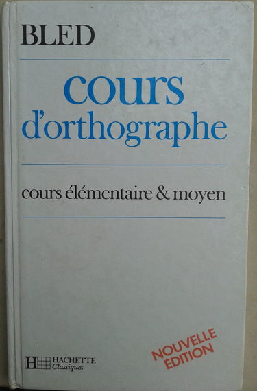 Cours d'orthographe: Cours élémentaire et moyen
