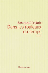 Dans les rouleaux du temps : ce que nous fait la littérature