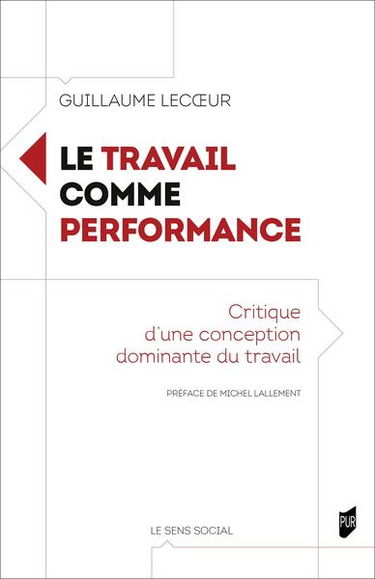 Le travail comme performance : critique d'une conception dominante du travail
