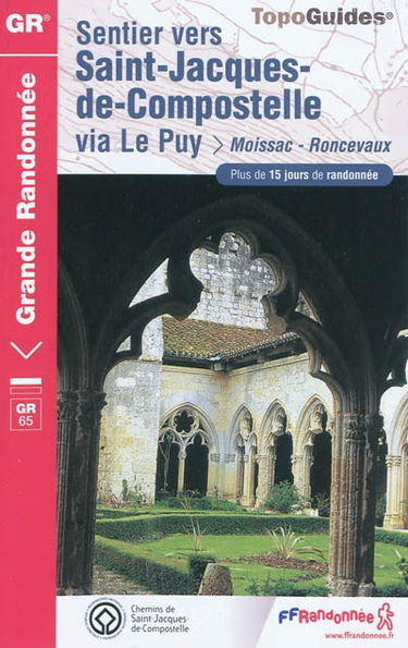 Sentier vers Saint-Jacques-de-Compostelle. Via Le Puy : Moissac, Roncevaux, GR 65 : plus de 15 jours de randonnée