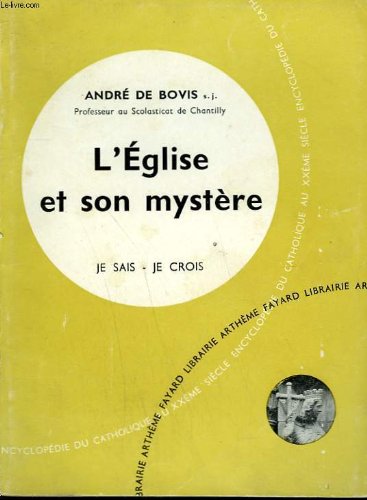 Couverture de L'eglise et son mystere. collection je sais-je crois n° 48. encyclopedie du catholique au xxeme siecle.