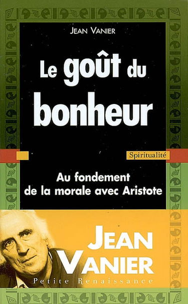 Le goût du bonheur : au fondement de la morale avec Aristote