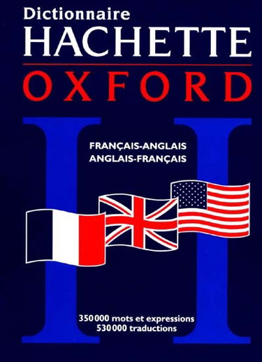 Le Dictionnaire Hachette-Oxford. The Oxford-Hachette dictionary : français-anglais, anglais-français