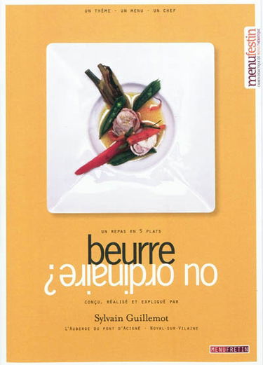 Beurre ou ordinaire ? : un repas en 5 plats