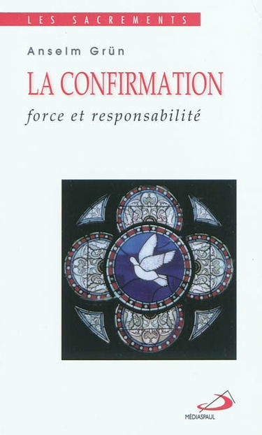 La confirmation : force et responsabilité