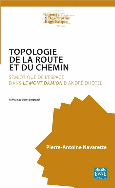 Couverture de Topologie de la route et du chemin : sémiotique de l'espace dans Le Mont Damion d'André Dhôtel